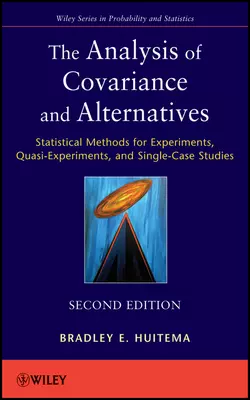 The Analysis of Covariance and Alternatives. Statistical Methods for Experiments, Quasi-Experiments, and Single-Case Studies - Bradley Huitema The Analysis of Covariance and Alternatives. Statistical Methods for Experiments, Quasi-Experiments, and Single-Case Studies - Bradley Huitema