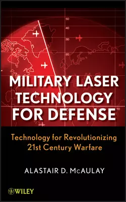 Military Laser Technology for Defense. Technology for Revolutionizing 21st Century Warfare - Alastair McAulay Military Laser Technology for Defense. Technology for Revolutionizing 21st Century Warfare - Alastair McAulay
