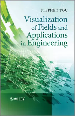 Visualization of Fields and Applications in Engineering - Stephen Tou Visualization of Fields and Applications in Engineering - Stephen Tou