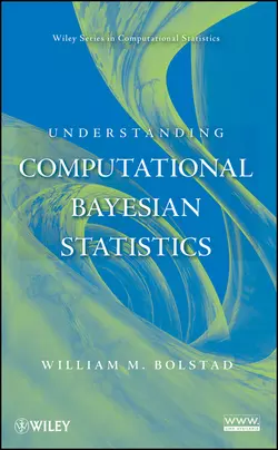 Understanding Computational Bayesian Statistics - William Bolstad Understanding Computational Bayesian Statistics - William Bolstad