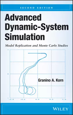 Advanced Dynamic-System Simulation. Model Replication and Monte Carlo Studies - Granino Korn Advanced Dynamic-System Simulation. Model Replication and Monte Carlo Studies - Granino Korn