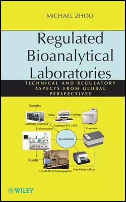 Regulated Bioanalytical Laboratories. Technical and Regulatory Aspects from Global Perspectives - Michael Zhou