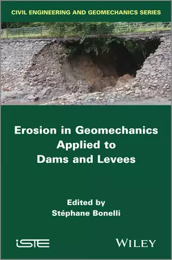 Erosion in Geomechanics Applied to Dams and Levees - Stephane Bonelli Erosion in Geomechanics Applied to Dams and Levees - Stephane Bonelli