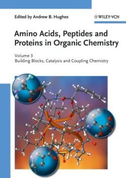 Amino Acids, Peptides and Proteins in Organic Chemistry, Building Blocks, Catalysis and Coupling Chemistry - Andrew Hughes