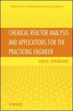 Chemical Reactor Analysis and Applications for the Practicing Engineer - Louis Theodore