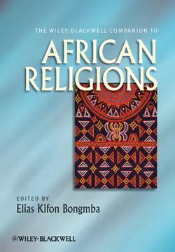 The Wiley-Blackwell Companion to African Religions - Elias Bongmba The Wiley-Blackwell Companion to African Religions - Elias Bongmba