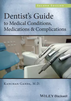Dentist′s Guide to Medical Conditions, Medications and Complications - Kanchan Ganda