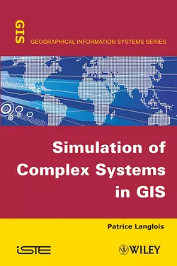 Simulation of Complex Systems in GIS - Patrice Langlois Simulation of Complex Systems in GIS - Patrice Langlois