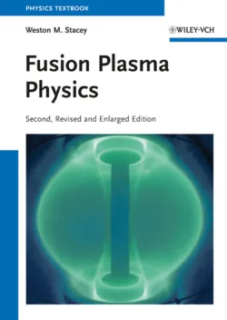 Fusion Plasma Physics, Weston Stacey