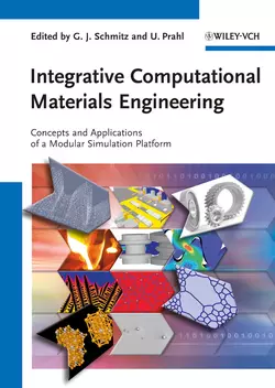 Integrative Computational Materials Engineering. Concepts and Applications of a Modular Simulation Platform - Schmitz Georg Integrative Computational Materials Engineering. Concepts and Applications of a Modular Simulation Platform - Schmitz Georg