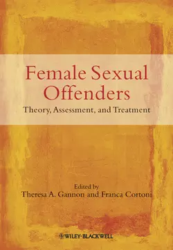 Female Sexual Offenders. Theory, Assessment and Treatment - Cortoni Franca Female Sexual Offenders. Theory, Assessment and Treatment - Cortoni Franca
