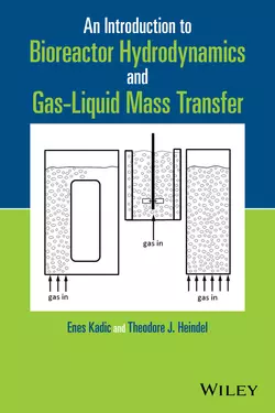 An Introduction to Bioreactor Hydrodynamics and Gas-Liquid Mass Transfer Heindel Theodore и Kadic Enes