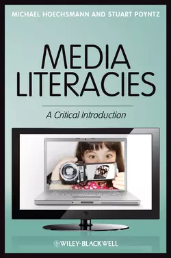 Media Literacies. A Critical Introduction - Hoechsmann Michael Media Literacies. A Critical Introduction - Hoechsmann Michael