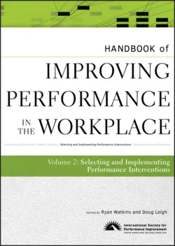 Handbook of Improving Performance in the Workplace, The Handbook of Selecting and Implementing Performance Interventions - Leigh Doug
