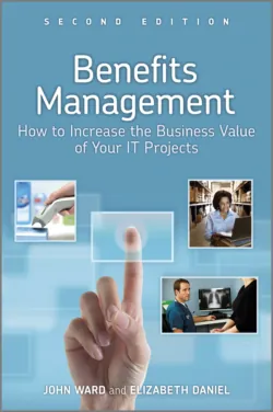 Benefits Management. How to Increase the Business Value of Your IT Projects - Ward John