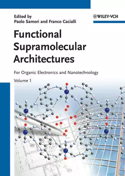 Functional Supramolecular Architectures. For Organic Electronics and Nanotechnology  2 Volume Set Cacialli Franco и Samorí Paolo