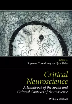 Critical Neuroscience. A Handbook of the Social and Cultural Contexts of Neuroscience - Choudhury Suparna Critical Neuroscience. A Handbook of the Social and Cultural Contexts of Neuroscience - Choudhury Suparna