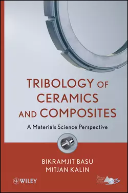 Tribology of Ceramics and Composites. Materials Science Perspective Kalin Mitjan и Basu Bikramjit