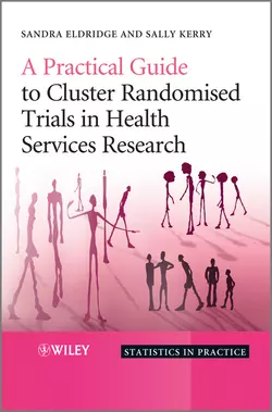 A Practical Guide to Cluster Randomised Trials in Health Services Research - Kerry Sally A Practical Guide to Cluster Randomised Trials in Health Services Research - Kerry Sally