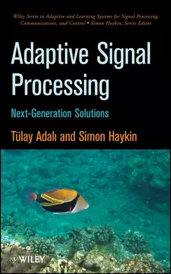 Adaptive Signal Processing. Next Generation Solutions - Adali Tülay Adaptive Signal Processing. Next Generation Solutions - Adali Tülay