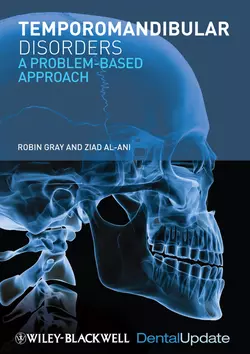 Temporomandibular Disorders. A Problem-Based Approach, Gray Robin