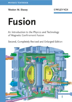 Fusion. An Introduction to the Physics and Technology of Magnetic Confinement Fusion Weston Stacey