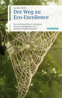 Der Weg zu Eco-Excellence. Nachhaltigkeit durch vernetztes Denken und Handeln am Beispiel der Bahnindustrie - Uta-Maria Pfeiffer