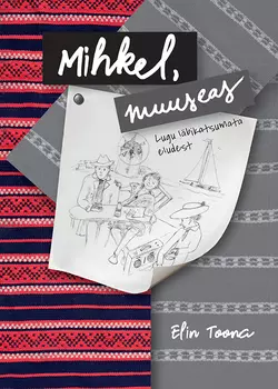 Mihkel  muuseas Elin Toona