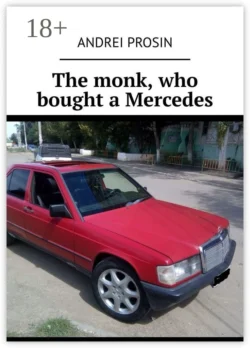 The monk, who bought a Mercedes, Andrei Prosin