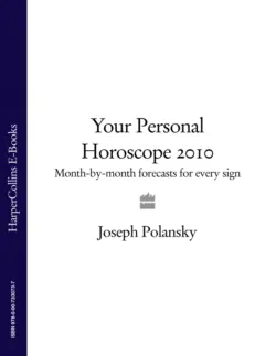 Your Personal Horoscope 2010: Month-by-month Forecasts for Every Sign - Joseph Polansky