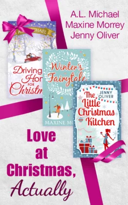 Love At Christmas, Actually: The Little Christmas Kitchen / Driving Home for Christmas / Winters Fairytale, Jenny Oliver