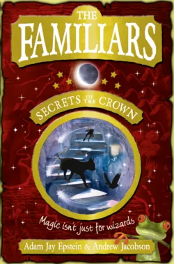 The Familiars: Secrets of the Crown - Adam Epstein