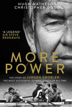 More Power: The Story of Jurgen Grobler: The most successful Olympic coach of all time, Christopher Dodd More Power: The Story of Jurgen Grobler: The most successful Olympic coach of all time, Christopher Dodd