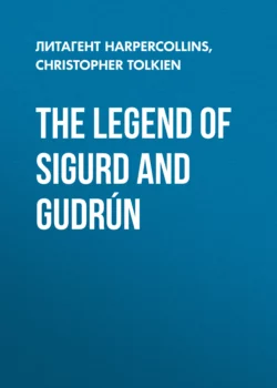 The Legend of Sigurd and Gudrún Christopher Tolkien