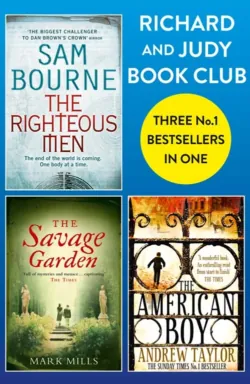 Richard and Judy Bookclub - 3 Bestsellers in 1: The American Boy, The Savage Garden, The Righteous Men, Andrew Taylor Richard and Judy Bookclub - 3 Bestsellers in 1: The American Boy, The Savage Garden, The Righteous Men, Andrew Taylor