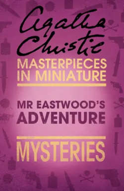Mr Eastwood’s Adventure: An Agatha Christie Short Story - Агата Кристи