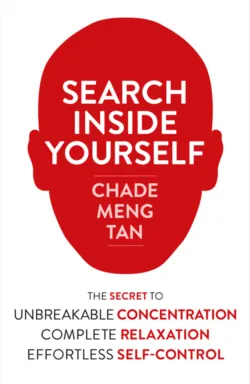 Search Inside Yourself: Increase Productivity, Creativity and Happiness [ePub edition] - Chade-Meng Tan