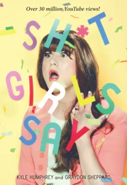 Shit Girls Say - Kyle Humphrey