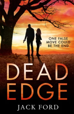 Dead Edge: the gripping political thriller for fans of Lee Child Jack Ford