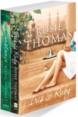 Rosie Thomas 2-Book Collection One: Iris and Ruby, Constance, Rosie Thomas