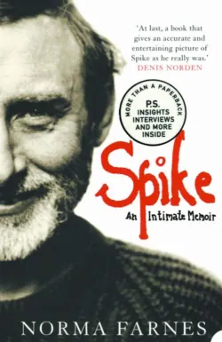 Spike: An Intimate Memoir, Norma Farnes Spike: An Intimate Memoir, Norma Farnes