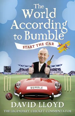 Start the Car: The World According to Bumble, David Lloyd Start the Car: The World According to Bumble, David Lloyd