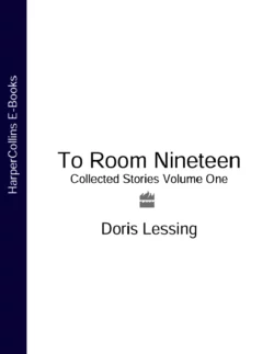 To Room Nineteen: Collected Stories Volume One, Дорис Лессинг