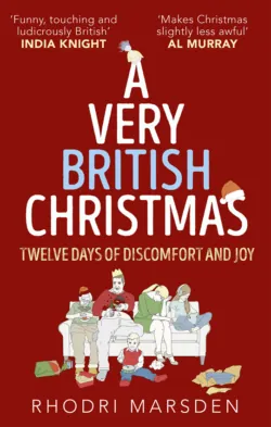 A Very British Christmas: Twelve Days of Discomfort and Joy - Rhodri Marsden