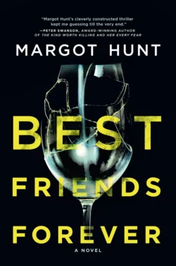Best Friends Forever: A gripping psychological thriller that will have you hooked in 2018 Margot Hunt