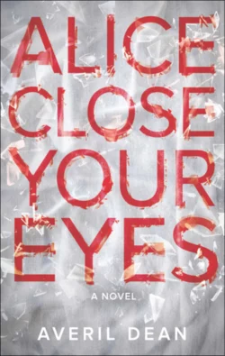 Alice Close Your Eyes, Averil Dean