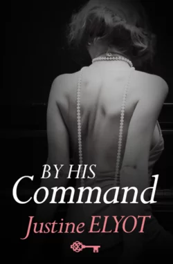 By His Command, Justine Elyot