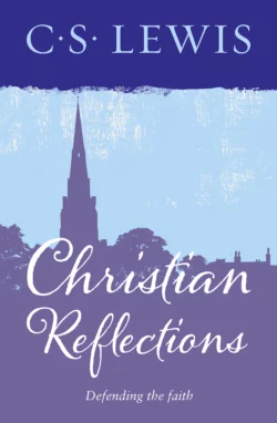 Christian Reflections Клайв Льюис