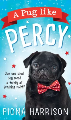 A Pug Like Percy: A heartwarming tale for the whole family Fiona Harrison