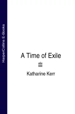 A Time of Exile Katharine Kerr